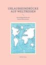 Sabine Jones: Urlaubseindrücke auf Weltreisen, Buch