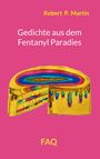 Robert P. Martin: Gedichte aus dem Fentanyl Paradies, Buch