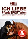 Torsten Koch / EyeVisto: iCH LiEBE PferdeSPORTarten, Buch