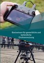 Maximilian Beck: Basiswissen für gewerbliche und behördliche Drohnennutzung, Buch
