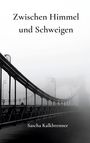 "Zwischen Himmel und Schweigen" und "Sascha Kalkbrenner" steht auf einem Foto einer Brücke im Nebel.