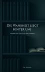 J. M. Krohms: Die Wahrheit liegt hinter uns, Buch
