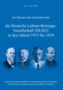 Peter Josef Belli: Im Dienste des Gemeinwohls - die Deutsche Lebens-Rettungs-Gesellschaft (DLRG) in den Jahren 1913 bis 1924, Buch