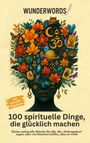 Wunder Words: 100 Dinge, die spirituell glücklich machen, Buch