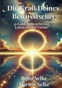 Ilona Selke: Die Kraft Deines Bewusstseins, Buch