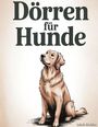 Jakob Riehler: Dörren für Hunde, Buch