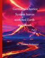 Thomas Hobmaier: Germany's Justice System leaves scorched Earth and Death, Buch