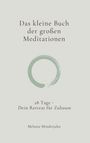 Melanie Minderjahn: Das kleine Buch der großen Meditationen, Buch