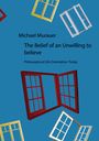 Michael Murauer: The Belief of an Unwilling to believe, Buch