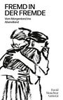 "FREMD IN DER FREMDE - Vom Morgenland ins Abendland" zeigt zeichnerisch zwei sich umarmende Menschen.