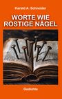Harald A. Schneider: Worte wie rostige Nägel, Buch