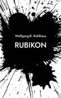 Wolfgang-R. Kohlhaus: Rubikon, Buch