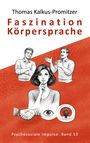 Thomas Kalkus-Promitzer: Faszination Körpersprache, Buch