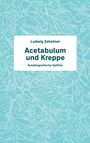 Ludwig Zehetner: Acetabulum und Kreppe, Buch