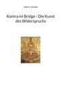 Volker H. Schendel: Kontra im Bridge - Die Kunst des Widerspruchs, Buch