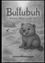 Horst Fischer: Bullubuh® - Kleiner Biber, große Welt, Buch