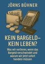 Jörns Bühner: Kein Bargeld - kein Leben?, Buch