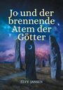 Elvy Jansen: Jo und der brennende Atem der Götter, Buch