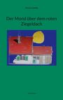 Thomas Gohlke: Der Mond über dem roten Ziegeldach, Buch