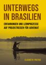 Elisabeth Freitag: Unterwegs In Brasilien, Buch