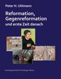 Peter H. Uhlmann: Reformation, Gegenreformation und erste Zeit danach, Buch