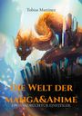 Tobias Martinez: Die Welt der Manga & Anime, Buch
