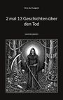 Orte der Ewigkeit: 2 mal 13 Geschichten über den Tod, Buch
