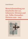 Uwe Kleinert: Materialsammlung zur Geschichte der 212. Infanterie-Division und 212. Volks-Grenadier-Division 1939 - 1945, Buch