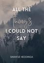 Swantje Heddinga: All The Things I Could Not Say, Buch