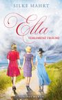 Silke Mahrt: Ella - Verlorene Träume, Buch