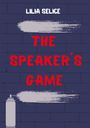 Lilia Selice: The Speaker´s Game, Buch