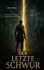 Eren Valen: Der letzte Schwur, Buch