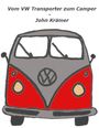 John Krämer: Vom VW Transporter zum Camper, Buch