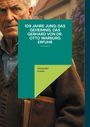 Alexander Armin: 109 Jahre jung: Das Geheimnis, das Gerhard von Dr. Otto Warburg erfuhr, Buch