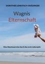Dorothee Lenkitsch-Gnädinger: Wagnis Elternschaft, Buch