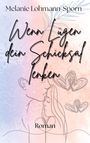 Melanie Lohmann-Sporn: Wenn Lügen dein Schicksal lenken, Buch
