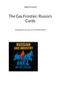 Jürgen Drzymalla: The Gas Frontier: Russia's Cards, Buch
