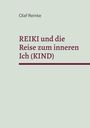 Olaf Reinke: Reiki und die Reise zum inneren Ich (Kind), Buch