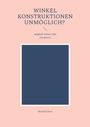 Harald Schatz: Winkel Konstruktionen unmöglich?, Buch