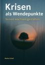 Markus Schall: Krisen als Wendepunkte, Buch