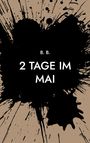 B. B.: 2 Tage im Mai, Buch