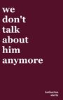 Katharina Stertz: we don't talk about him anymore, Buch