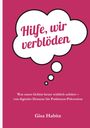 Gisa Habitz: Hilfe, wir verblöden, Buch