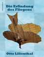 Otto Lilienthal: Die Erfindung des Fliegens, Buch