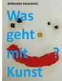 Bernhard Balkenhol: Was kann Kunst?, Buch