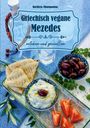 Harikleia Nikolopoulou: Griechisch vegane Mezedes, Buch