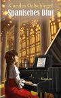 Carolin Oelschlegel: Spanisches Blut, Buch