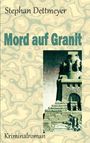 Stephan Dettmeyer: Mord auf Granit, Buch