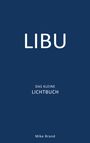 LIBU, das kleine Lichtbuch von Mike Brand auf einem dunkelblauen Hintergrund.