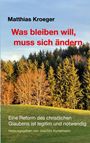 Matthias Kroeger: Was bleiben will, muss sich ändern, Buch